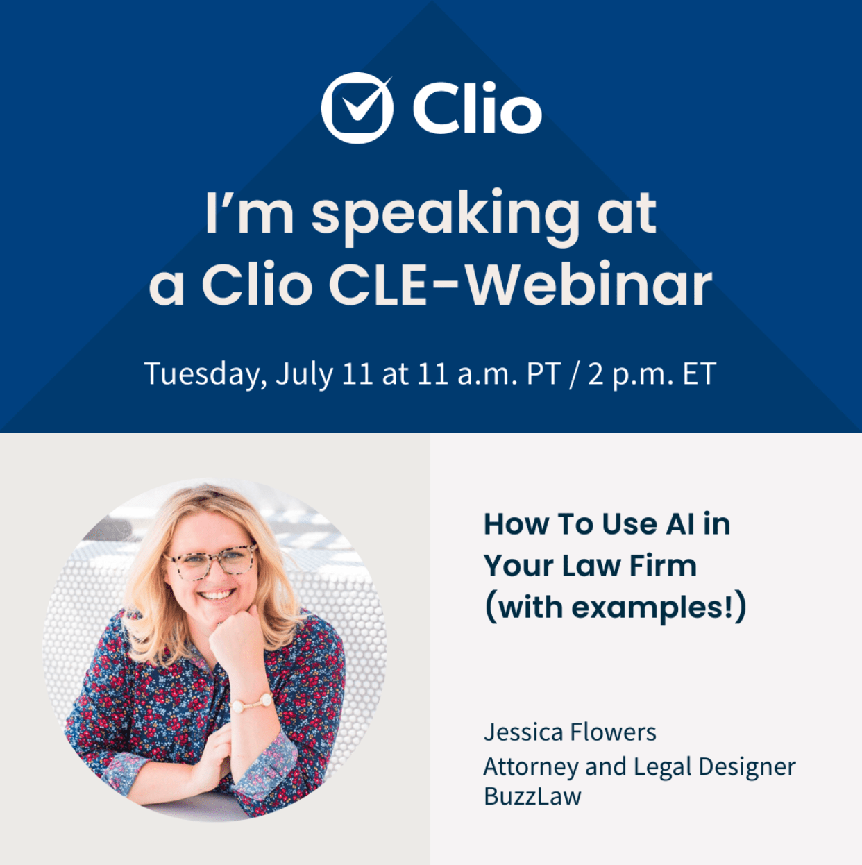 EVENT: Join BuzzLaw Founder Jessica Flowers for CLIO's How To Use AI in Your Firm (with examples!) July 11, 2023