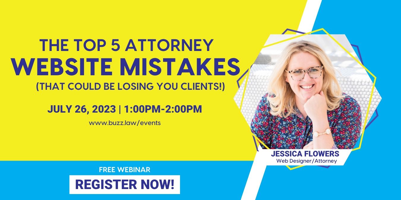 EVENT: The Top 5 Attorney Website Mistakes (That Could be Losing You Clients!) July 26, 2023